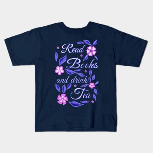 Read Books and drink Tea Kids T-Shirt